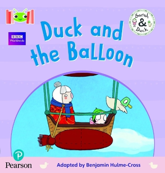 Bug Club Reading Corner: Age 4-5: Sarah and Duck: Duck and the Balloon by Benjamin Hulme-Cross 9781292446998