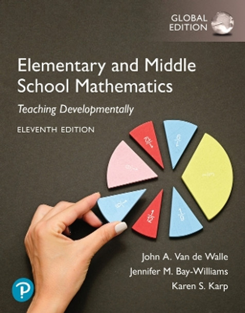 Elementary and Middle School Mathematics: Teaching Developmentally, Global Edition by John Walle 9781292460079