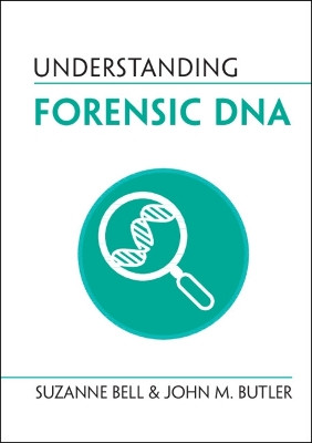 Understanding Forensic DNA by Suzanne Bell 9781316517185