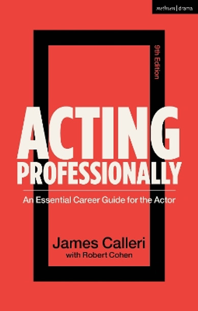 Acting Professionally: An Essential Career Guide for the Actor by Professor Robert Cohen 9781350347724