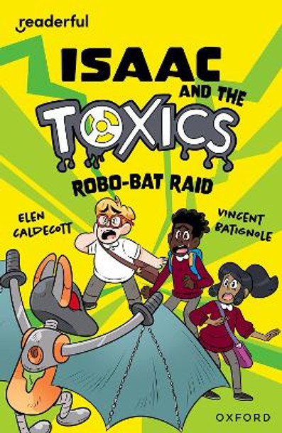 Readerful Independent Library: Oxford Reading Level 11: Isaac and the Toxics · Robo-Bat Raid by Elen Caldecott 9781382041515