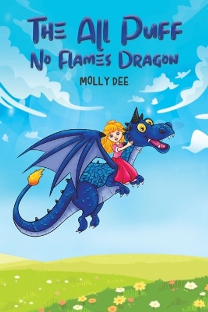 The All Puff No Flames Dragon by Molly Dee 9781398469488