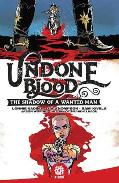 Undone By Blood: or The Shadow of a Wanted Man by Lonnie Nadler