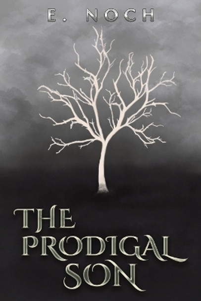 The Prodigal Son by E Noch 9781398496903