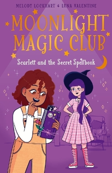 Moonlight Magic Club: Scarlett and the Secret Spellbook by Melody Lockhart 9781398836013