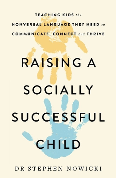 Raising a Socially Successful Child by Dr Nowicki 9781399729314