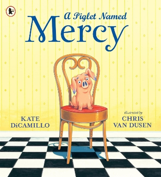 A Piglet Named Mercy by Kate DiCamillo 9781406390865