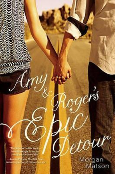 Amy & Roger's Epic Detour by Morgan Matson 9781416990666