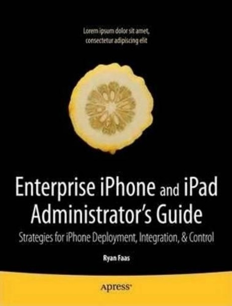 Enterprise iPhone and iPad Administrator's Guide by Charles Edge 9781430230090