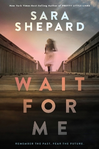 Wait for Me by Sara Shepard 9781454945789