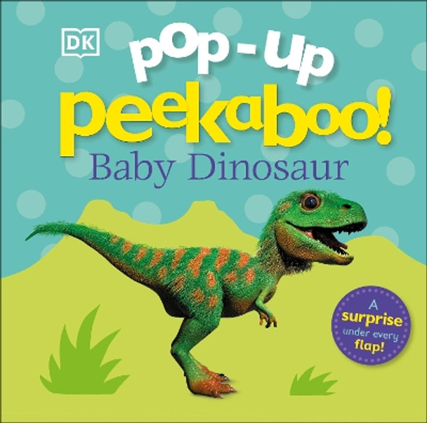 Pop-Up Peekaboo! Baby Dinosaur by DK 9781465474551