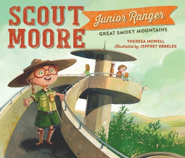 Scout Moore, Junior Ranger: Great Smoky Mountains by Theresa Howell 9781493068203