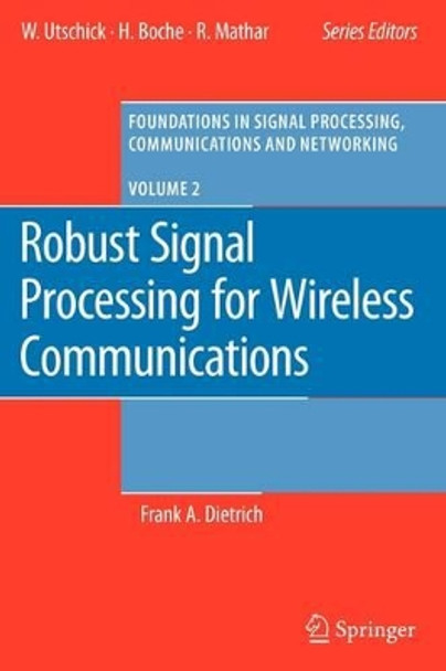 Robust Signal Processing for Wireless Communications by Frank Dietrich 9783642093579