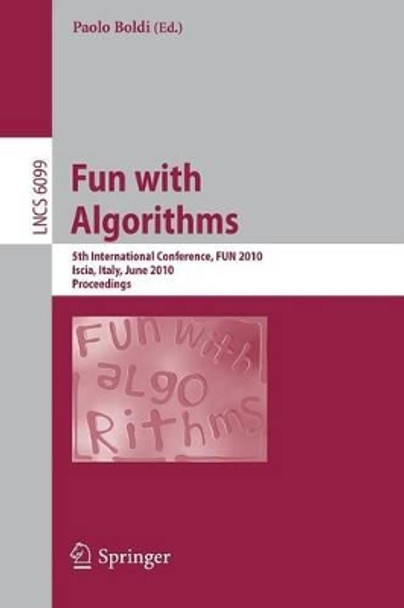 Fun with Algorithms: 5th International Conference, FUN 2010, Ischia, Italy, June 2-4, 2010, Proceedings by Paolo Baldi 9783642131219