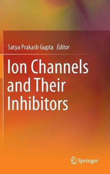 Ion Channels and Their Inhibitors by Satya Prakash Gupta 9783642199219