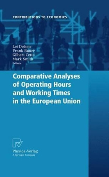Comparative Analyses of Operating Hours and Working Times in the European Union by Lei Delsen 9783790825855