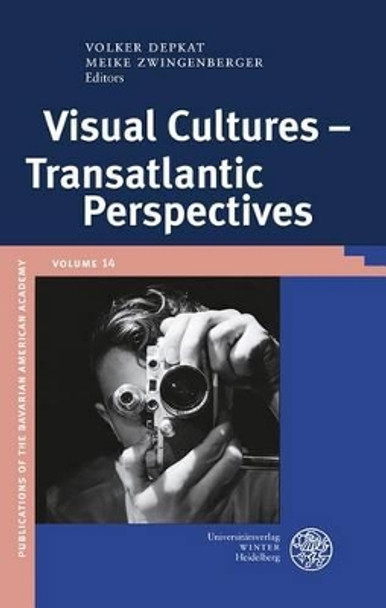 Visual Cultures - Transatlantic Perspectives by Volker Depkat 9783825360238