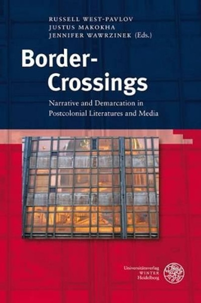 Border-Crossings: Narrative and Demarcation in Postcolonial Literatures and Media by Justus Makokha 9783825358990