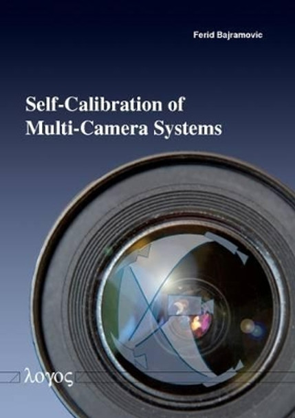 Self-Calibration of Multi-Camera Systems by Ferid Bajramovic 9783832527365