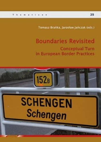 Boundaries Revisited: Conceptual Turn in European Border Practices by Tomasz Branka 9783832538675