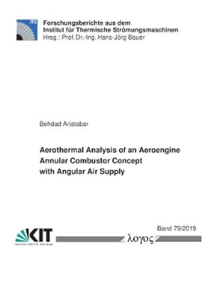 Aerothermal Analysis of an Aeroengine Annular Combustor Concept with Angular Air Supply by Behdad Ariatabar 9783832549985