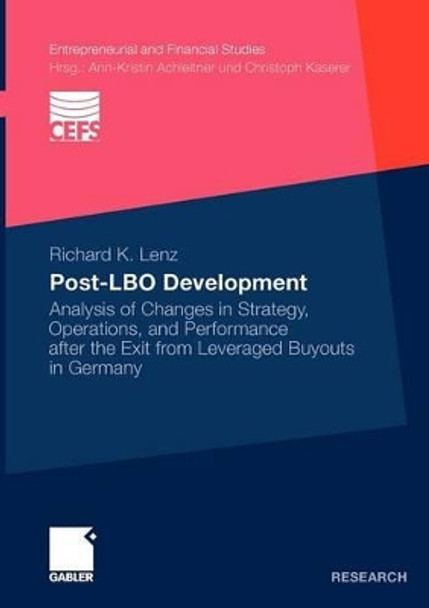 Post-LBO Development: Analysis of Changes in Strategy, Operations, and Performance After the Exit from Leveraged Buyouts in Germany by Richard Lenz 9783834921635