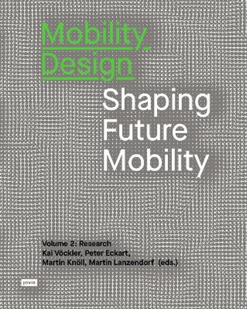 Mobility Design: Shaping Future Mobility Volume 2: Research by Kai Vöckler 9783868597431