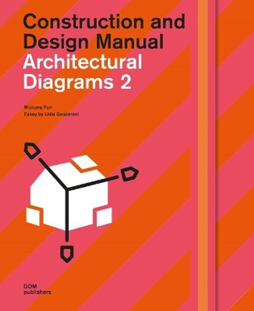 Architectural Diagrams 2: Construction and Design Manual by Miyoung Pyo 9783869226736