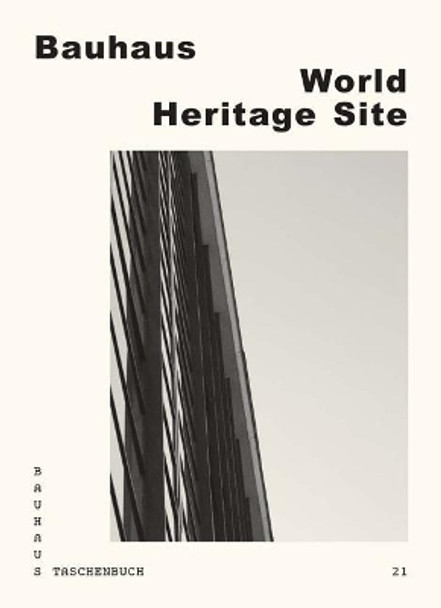 World Heritage Site: Bauhaus Paperback 12 by Stiftung Bauhaus Dessau 9783959051545