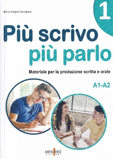 Piu scrivo piu parlo 1 (A1-A2): 2023 by Maria Angela Cernigliaro 9786185554071