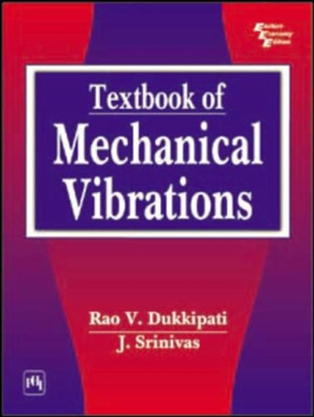 Textbook of Mechanical Vibrations by Rao V. Dukkipati 9788120325937