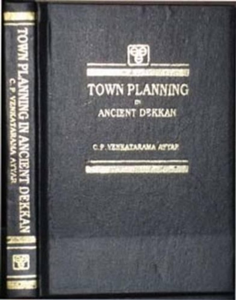 Town Planning in Ancient Dekkan by Ayyar C.P. Venkatarama 9788120609723