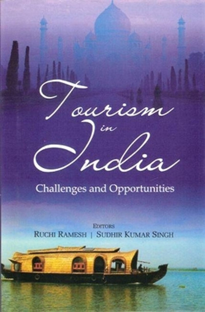 Tourism in India: Challenges and Opportunities by Ramesh Ruchi 9788182746022