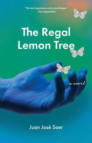 The Regal Lemon Tree by Juan Jose Saer