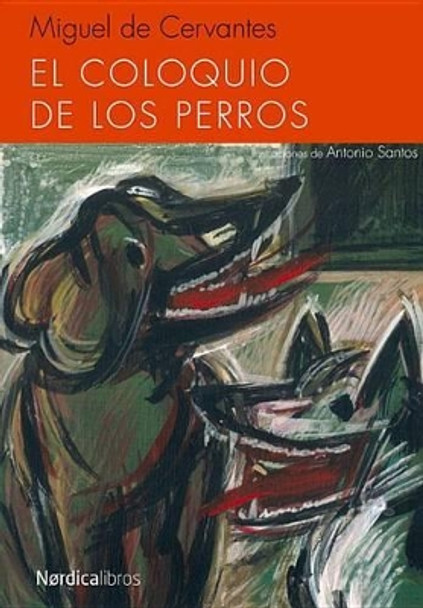 El Coloquio de Los Perros by Miguel De Cervantes 9788415717843