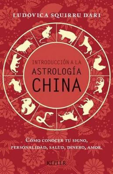 Introduccion a la Astrologia China by Ludovica Squirru 9788416344000