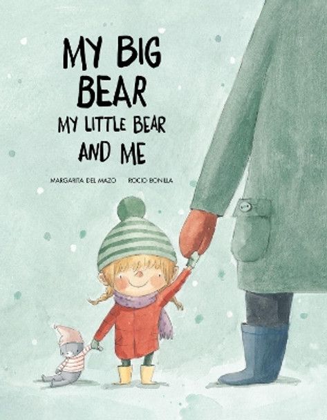 My Big Bear, My Little Bear and Me by Margarita del Mazo 9788417123505