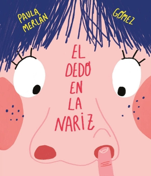 El dedo en la nariz by Paula Merlan 9788417123772