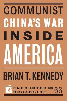 Communist China's War Inside America by Brian T. Kennedy
