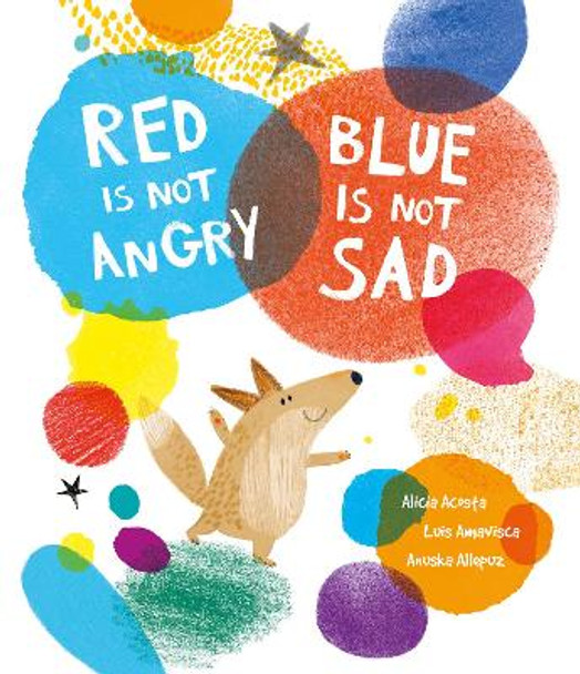 Red Is Not Angry, Blue Is Not Sad by Luis Amavisca 9788419253361