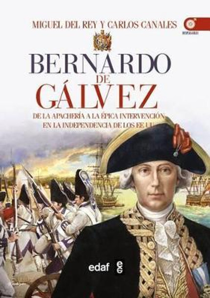 Bernardo de Galvez by Miguel Del Rey 9788441435759