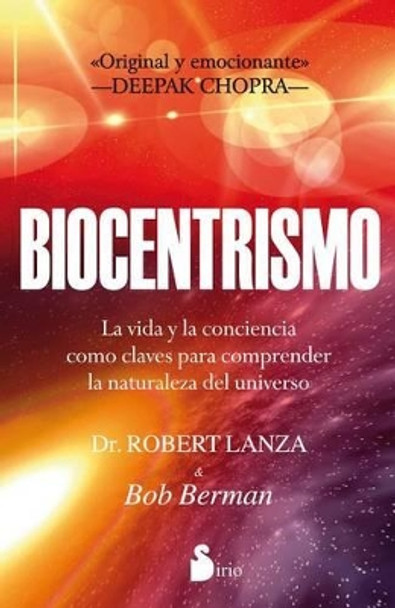 Biocentrismo: La Vida y la Conciencia Como Claves Para Comprender la Naturaleza del Universo by Robert P Lanza 9788478088072