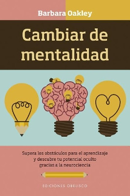 Cambiar de Mentalidad by Barbara Oakley 9788491113560