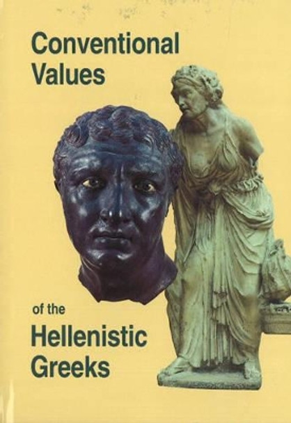 Conventional Values of the Hellenistic Greeks by Per Bilde 9788772885551