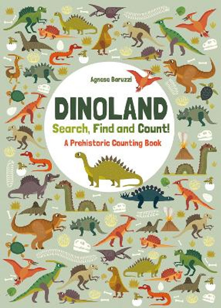 Dinoland: Search, Find, Count: A Prehistoric Counting Book by ,Agnese Baruzzi 9788854415430