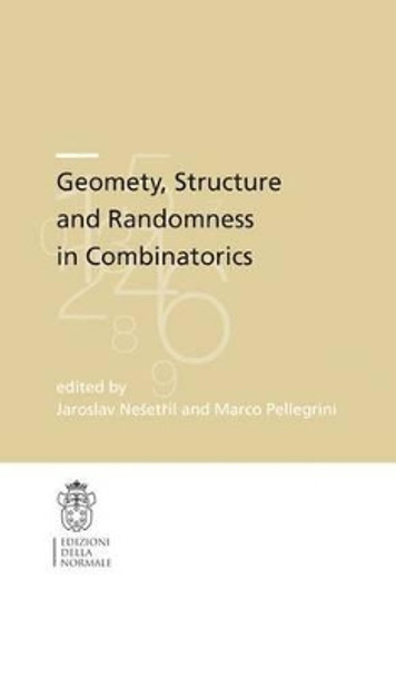 Geometry, Structure and Randomness in Combinatorics by Jaroslav Nesetril 9788876425240