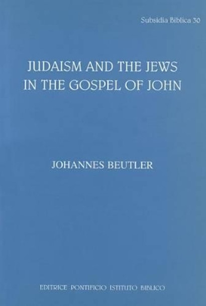 Judaism and the Jews in the Gospel of John by Johannes Beutler S.J. 9788876536335