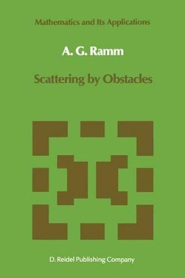 Scattering by Obstacles by Alexander G. Ramm 9789027721037
