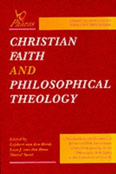 Christian Faith and Philosophical Theology: Essays in Honour of Vincent Brummer by Marcel Sarot 9789039000045