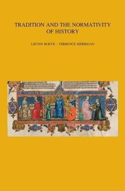 Tradition and the Normativity of History by L. Boeve 9789042929654